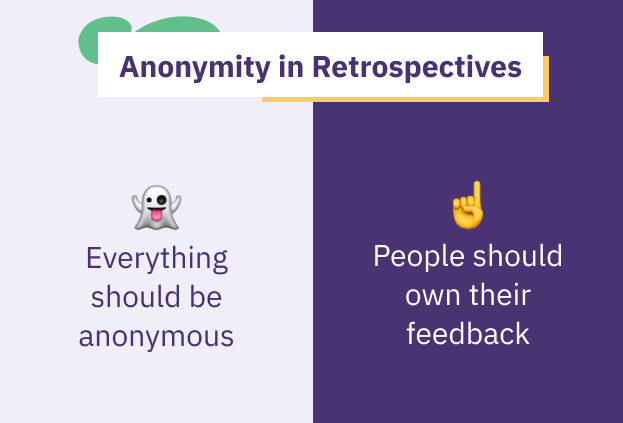 Anonymity in sprint retrospectives can be a controversial topic