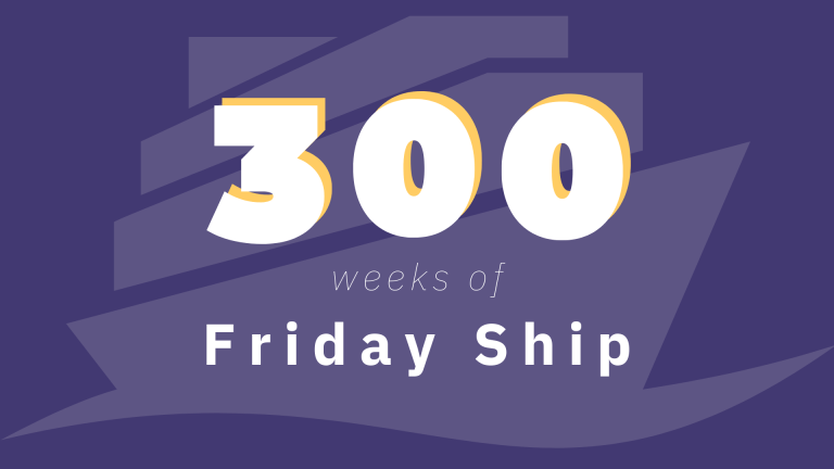 300 Weeks of Parabol Friday Ship-unlogoed