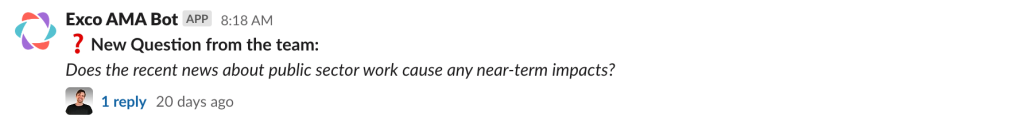 New question from the team: Does the recent news about public sector work cause any near-term impacts?